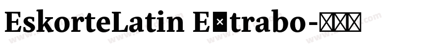 EskorteLatin Extrabo字体转换